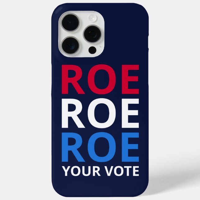 Roe Your Vote I Case-Mate iPhone Case (Back)