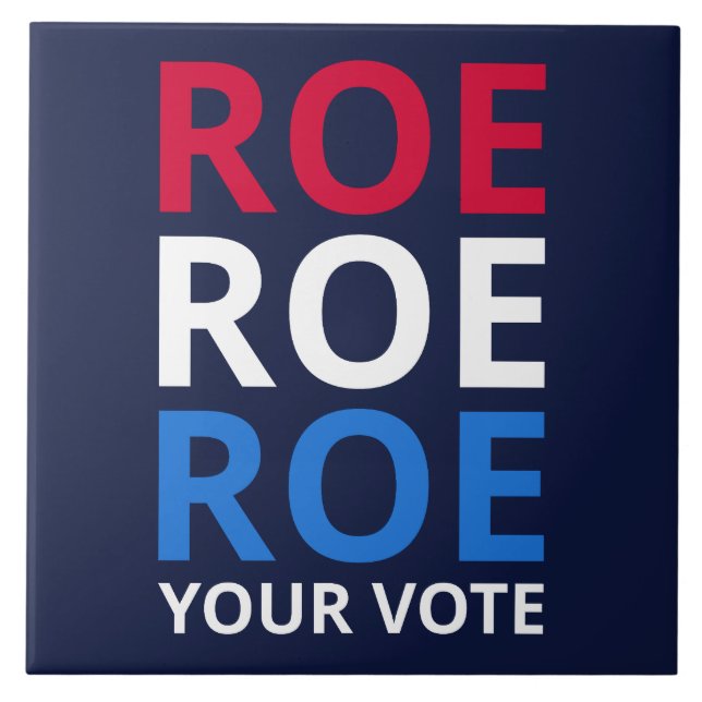 Roe Your Vote I Ceramic Tile (Front)