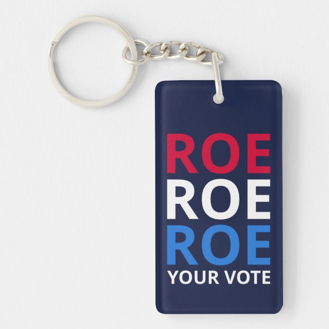 Roe Your Vote I Key Ring (Front)