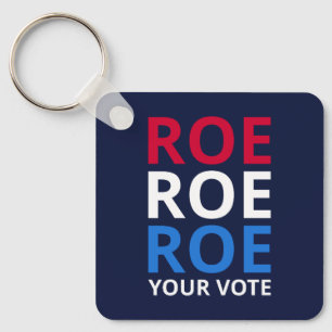 Roe Your Vote I Key Ring