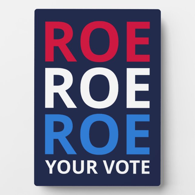 Roe Your Vote I Plaque (Front)