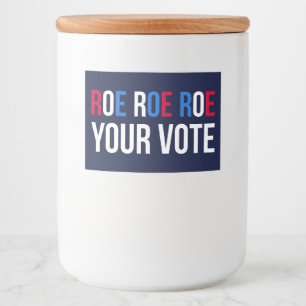 Roe Your Vote II Food Label