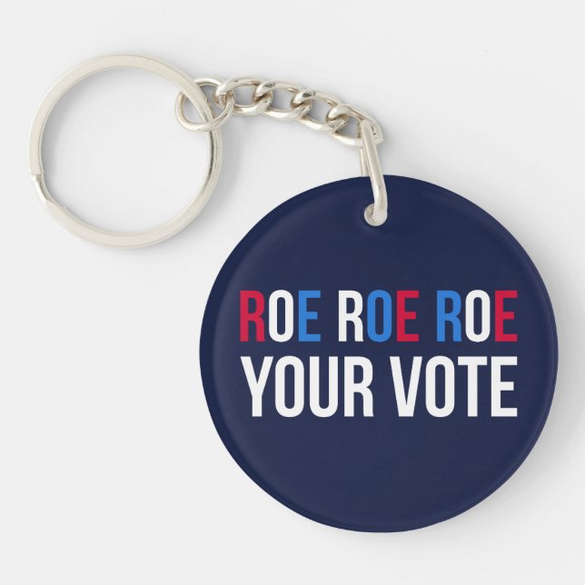 Roe Your Vote II Key Ring (Front)