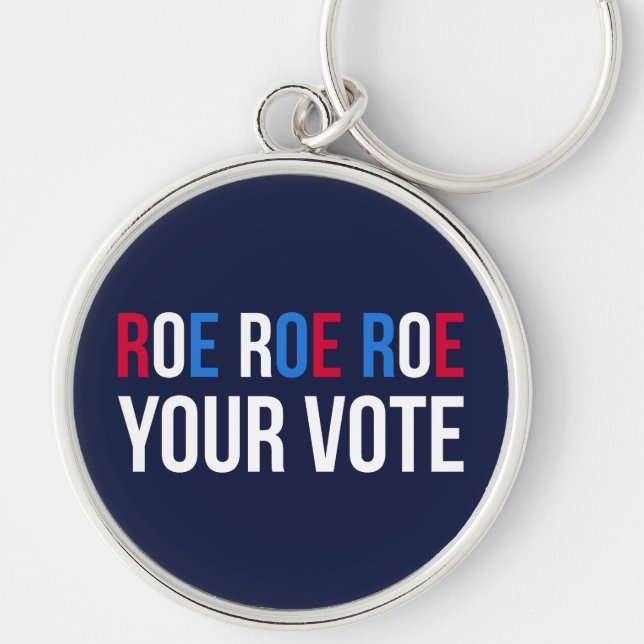 Roe Your Vote II Key Ring (Front)