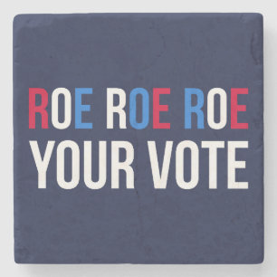 Roe Your Vote II Stone Coaster