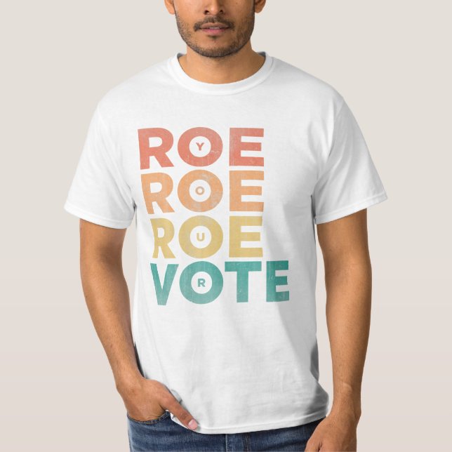Roe Your Vote Pro Choice Women T-Shirt (Front)