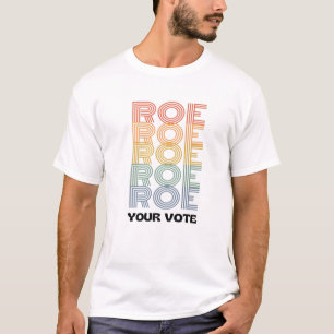 Roe Your Vote Pro Choice Women's Rights Feminist V T-Shirt