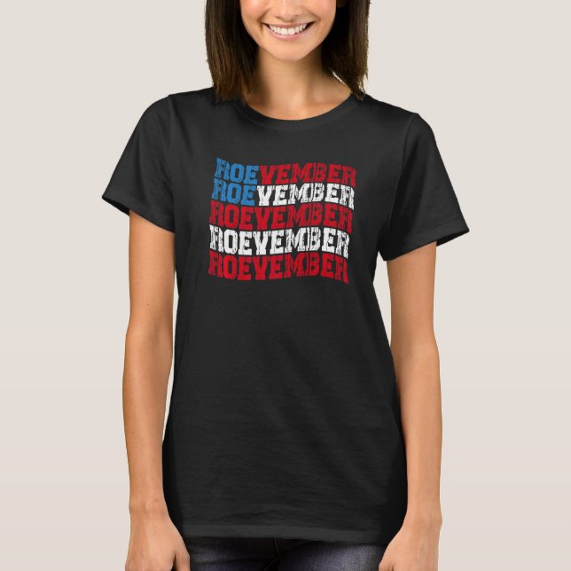 Roevember American Flag Retro Remember November 8  T-Shirt (Front)