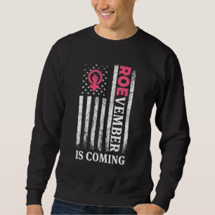 Roevember Roe v Wade Pro Choice Roevember Is Comin Sweatshirt