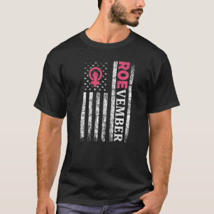 Roevember Roe v Wade Pro Choice Roevember Is Comin T-Shirt
