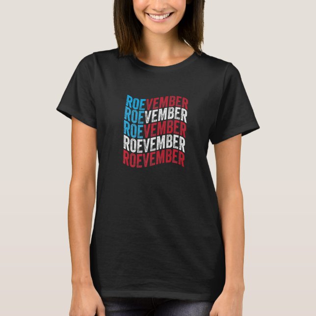 Roevember Womenu2019s Rights Feminism  2 T-Shirt (Front)