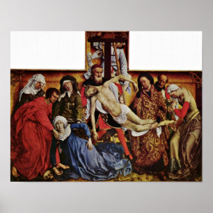 Rogier van der Weyden - Descent from the Cross Poster