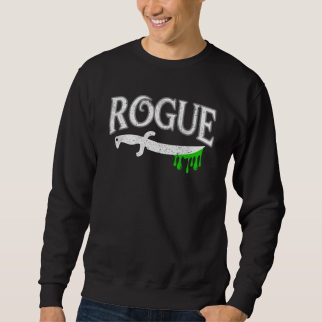 Rogue MMO RPG Roleplaying Character Class Videogam Sweatshirt (Front)