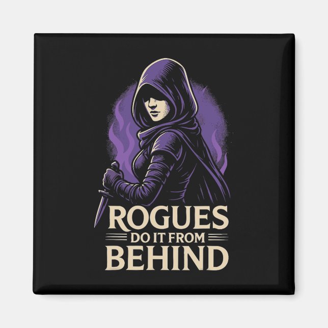 Rogues Do It From Behind Funny Rpg Tabletop Gaming Magnet (Front)