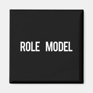 Role Model - Cool New Funny Models Gift Tee  Magnet