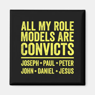 Role Models are Convicts Joseph Paul Peter John Magnet