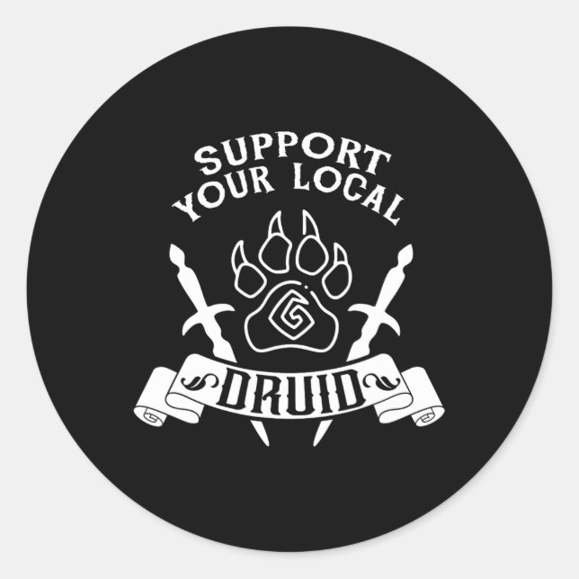 Roleplaying Gamer Support You Local Druid Funny Ga Classic Round Sticker (Front)