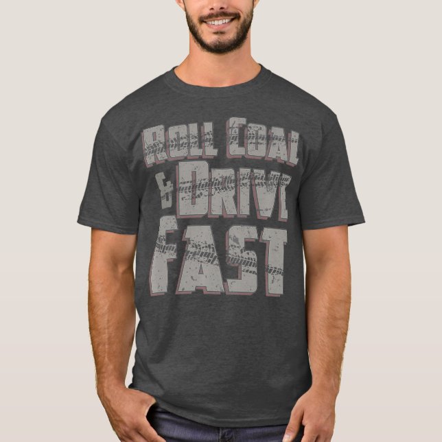 Roll Coal Drive Fast Diesels Trucks Mens Truck T-Shirt (Front)