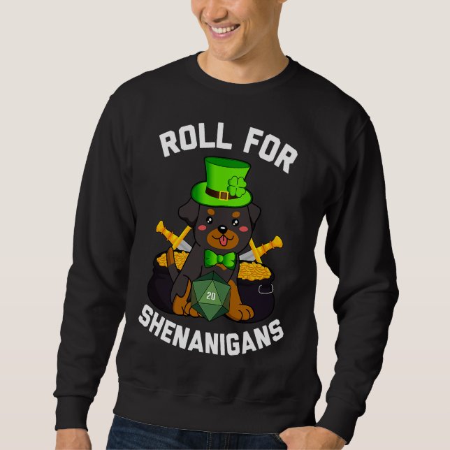 Roll For Shenanigans Rottweiler Dog D20 Rpg St Pat Sweatshirt (Front)
