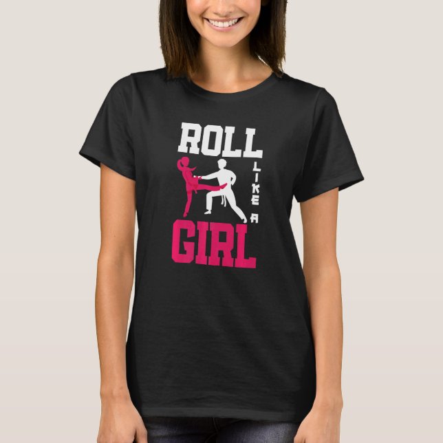 Roll Like A Girl Jiu Jitsu Girl  Jiu Jitsu T-Shirt (Front)