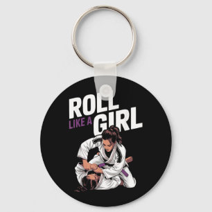 Roll Like a Girl Martial Arts Brazilian Jiu Jitsu Key Ring