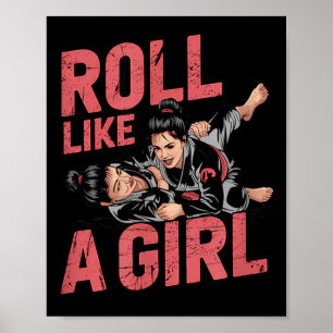 Roll Like a Girl Martial Arts Brazilian Jiu Jitsu Poster