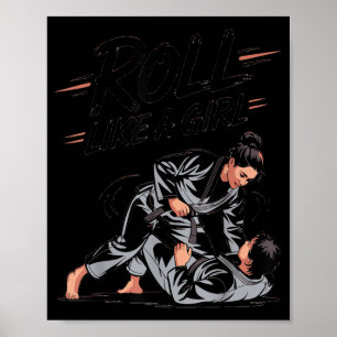 Roll Like a Girl Martial Arts Brazilian Jiu Jitsu Poster