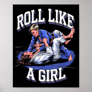 Roll Like Girl Martial Arts BJJ Brazilian Jiu Poster