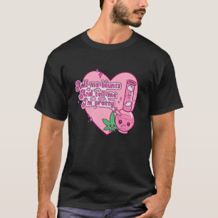 Roll Me Blunts And Tell Me I'm Pretty Weed Apparel T-Shirt