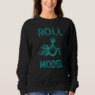 Roll Model Disability Awareness Pwd Wheelchair Mod Sweatshirt