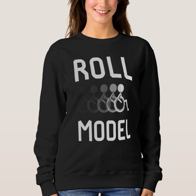 Roll Model Disability Awareness Pwd Wheelchair Mod Sweatshirt (Front)