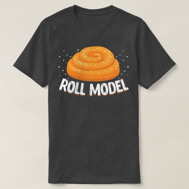 Roll Model Funny Bread Making Maker Baker Baking T-Shirt (Design Front)