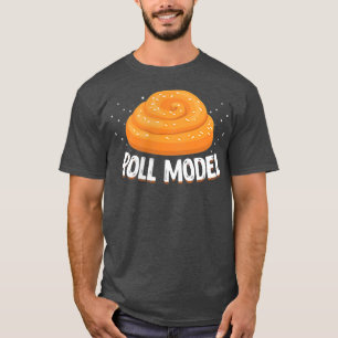 Roll Model  Funny Bread Making Maker Baker Baking  T-Shirt