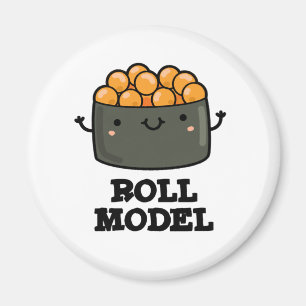 Roll Model Funny Food Sushi Roll Pun  Magnet