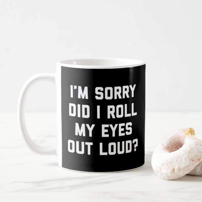 Roll My Eyes Funny Quote Coffee Mug (With Donut)