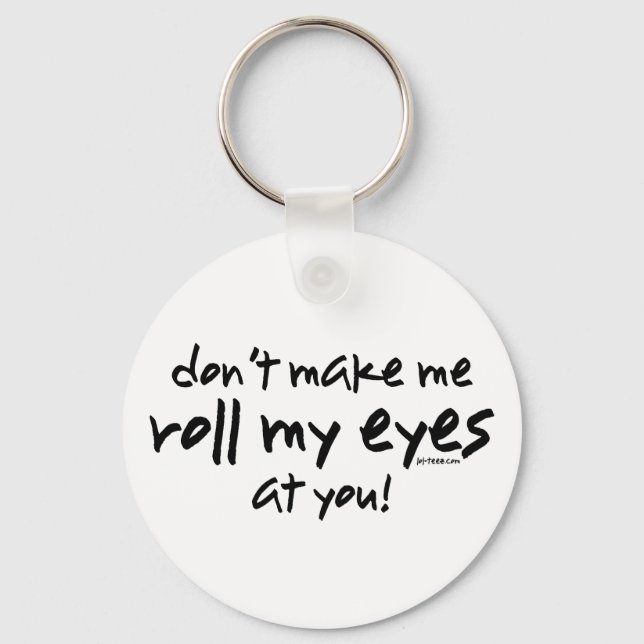 Roll My Eyes Key Ring (Front)