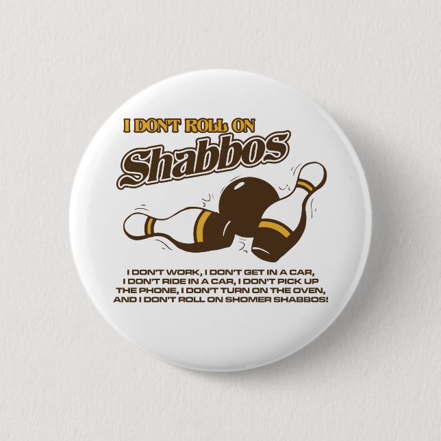 Roll on Shabbos Dude 6 Cm Round Badge (Front)