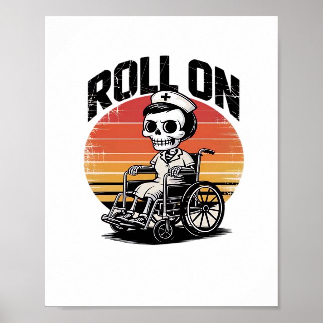 Roll On Skeleton Nurse – Dark Humour Healthcare Vi Poster (Front)