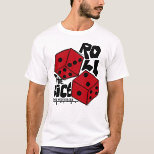 Roll the Dice T-Shirt