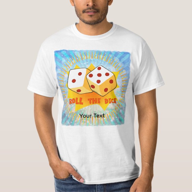 Roll The Dice T-Shirt (Front)