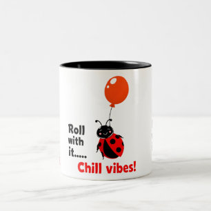 Roll With It Chill Vibes Ladybug Quote Art Two-Tone Coffee Mug