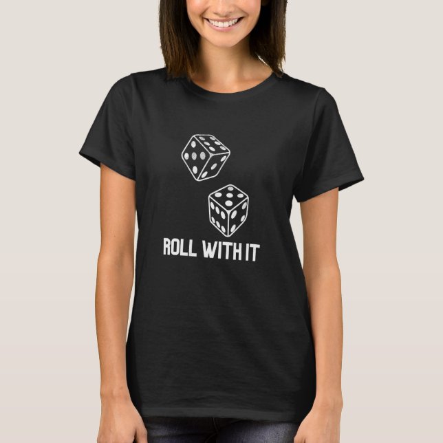 Roll With It Game Night Party Casino Games Retro D T-Shirt (Front)