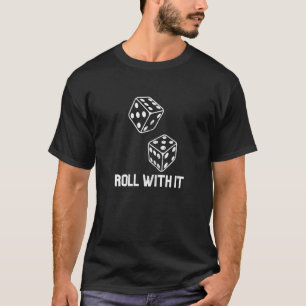 Roll With It Retro Dice Player Game Night Party Ca T-Shirt
