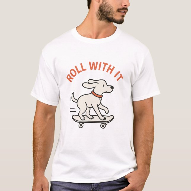 Roll With It Skating Dog T-Shirt (Front)
