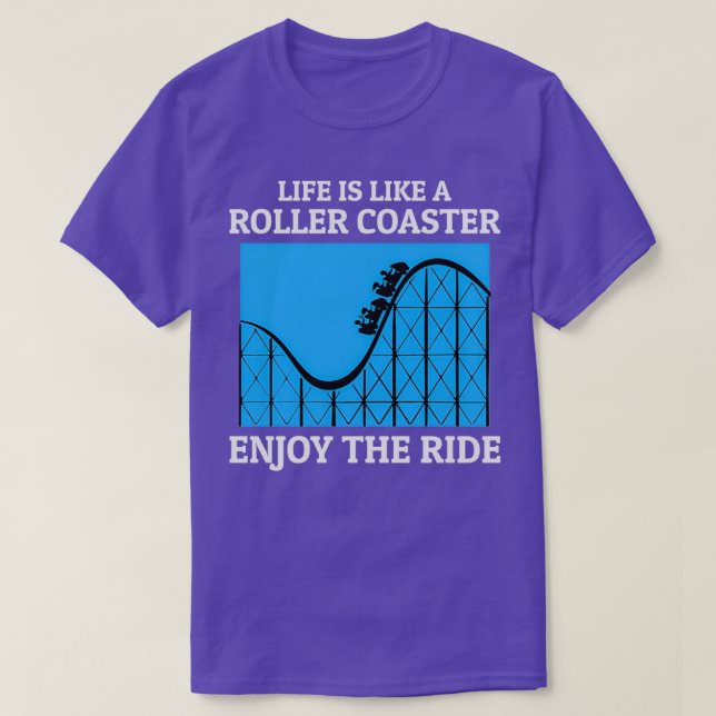 Roller Coaster Amusement Park Funny Saying T-Shirt (Design Front)