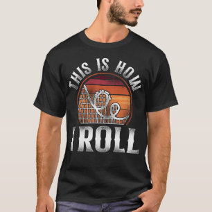 Roller Coaster Amusement Park This Is How I Roll T-Shirt