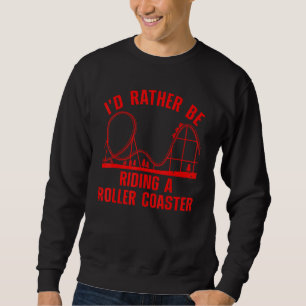 Roller Coaster For Men Women Kids Rollercoaster 3 Sweatshirt