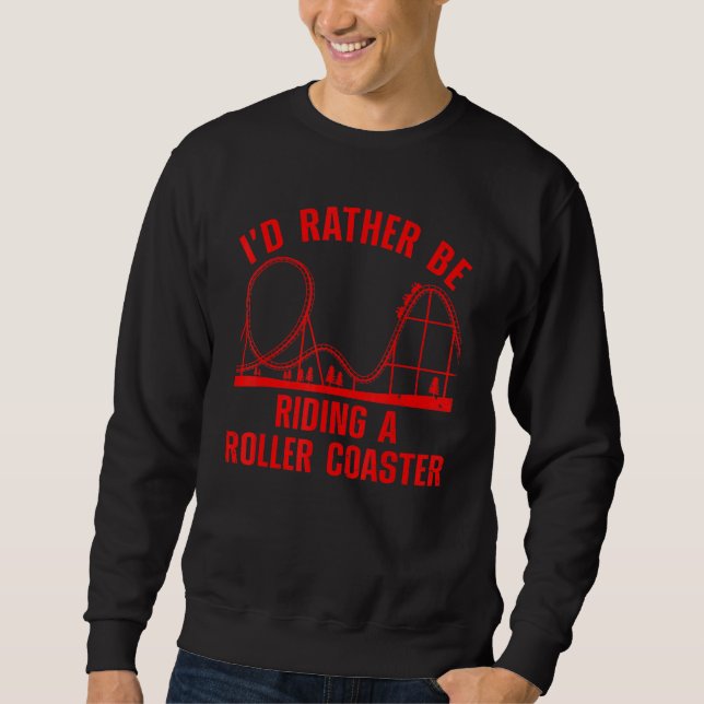 Roller Coaster For Men Women Kids Rollercoaster 3 Sweatshirt (Front)