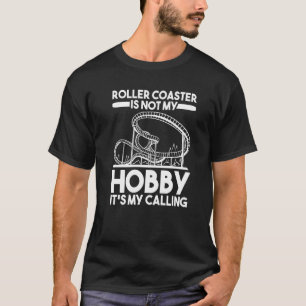 Roller Coaster Hobby Amusement Park Roller Coaster T-Shirt