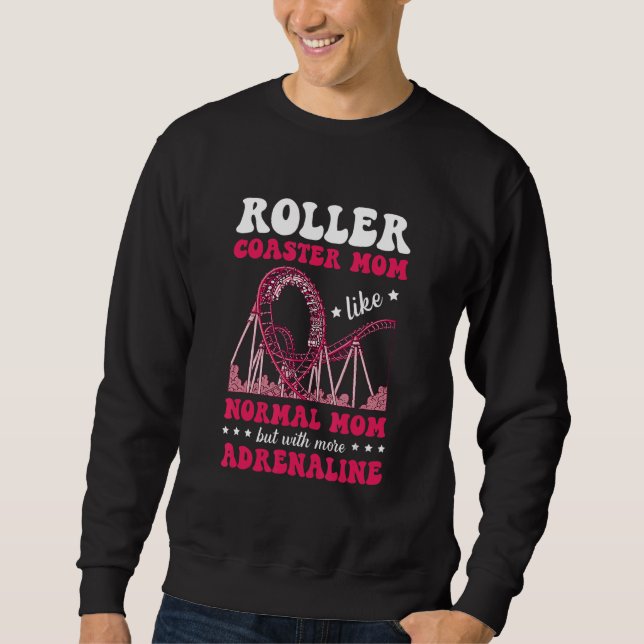Roller Coaster Mum Amusement Park Rollercoaster Sweatshirt (Front)